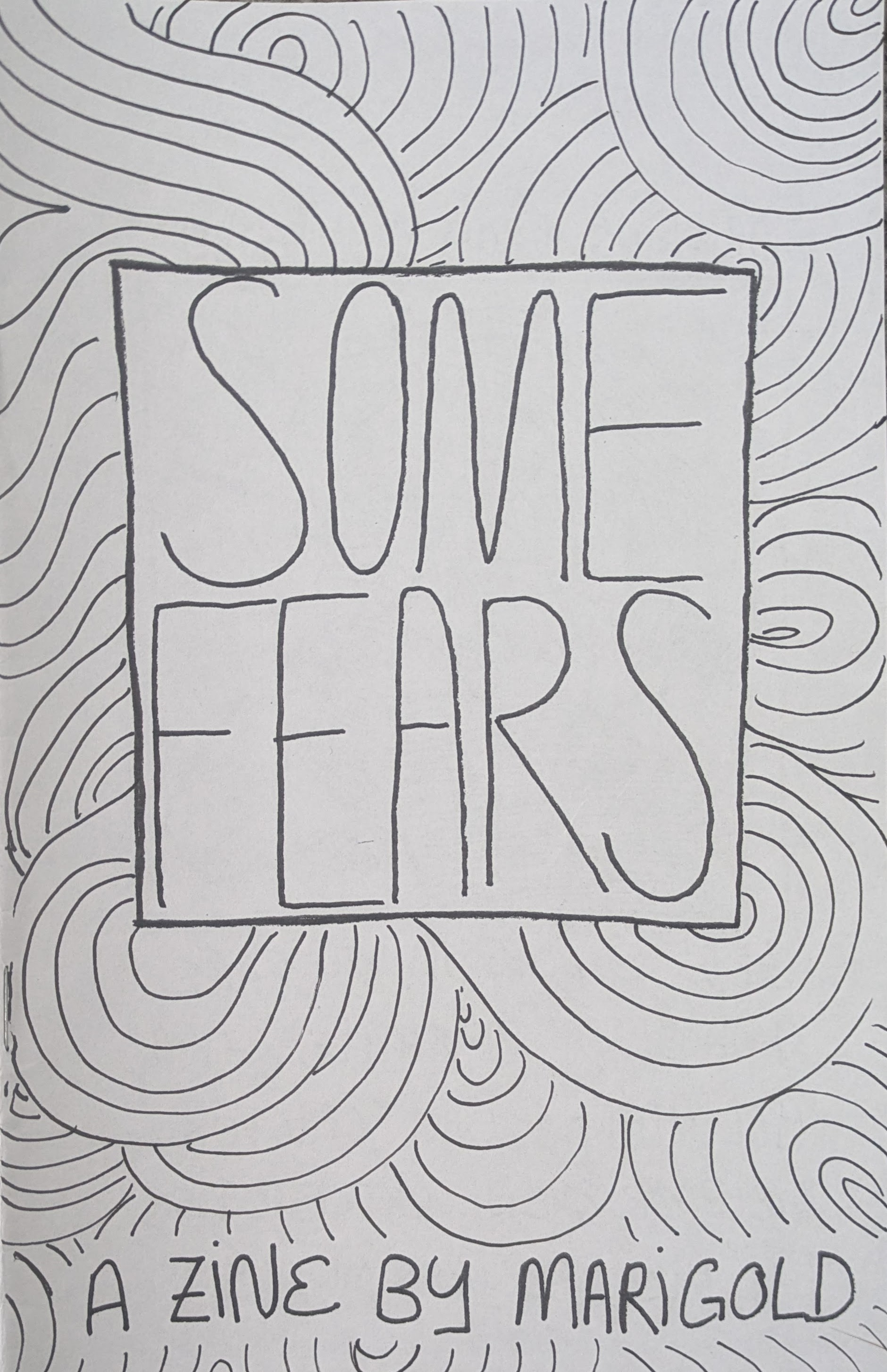 The cover of the zine “Some Fears.” The hand-lettered words sit in the middle of an illustration of spirals.